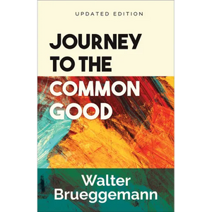 Journey to the Common Good: Updated Edition - Paperback