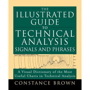The Illustrated Guide to Technical Analysis Signals and Phrases - Paperback