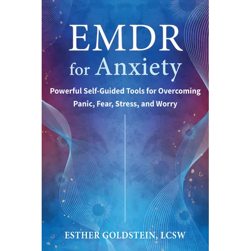 EMDR for Anxiety: Powerful Self-Guided Tools for Overcoming Panic, Fear, Stress, and Worry - Paperback