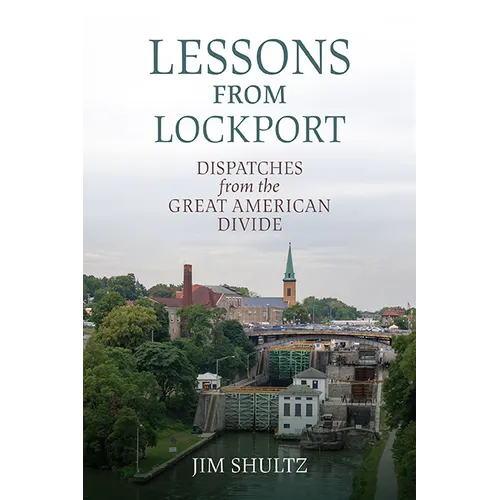 Lessons from Lockport: Dispatches from the Great American Divide - Paperback