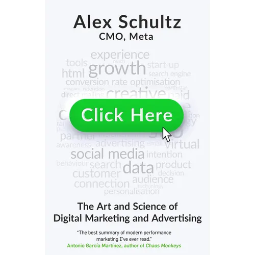 Click Here: The Art and Science of Digital Marketing and Advertising - Hardcover