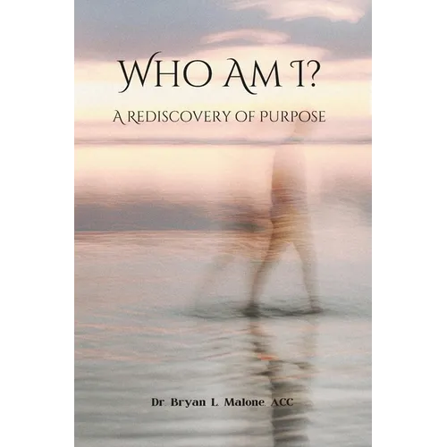 Who Am I?: A Rediscovery of Purpose - Paperback