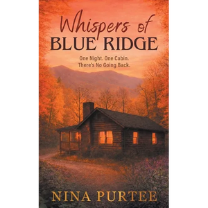 Whispers of Blue Ridge: One Night. One Cabin. There's No Going Back. - Paperback