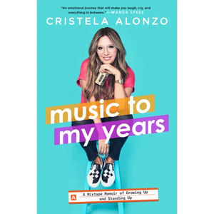 Music to My Years: A Mixtape Memoir of Growing Up and Standing Up - Paperback