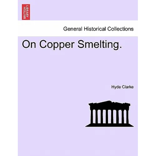 On Copper Smelting. - Paperback