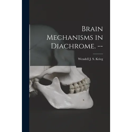 Brain Mechanisms in Diachrome. -- - Paperback