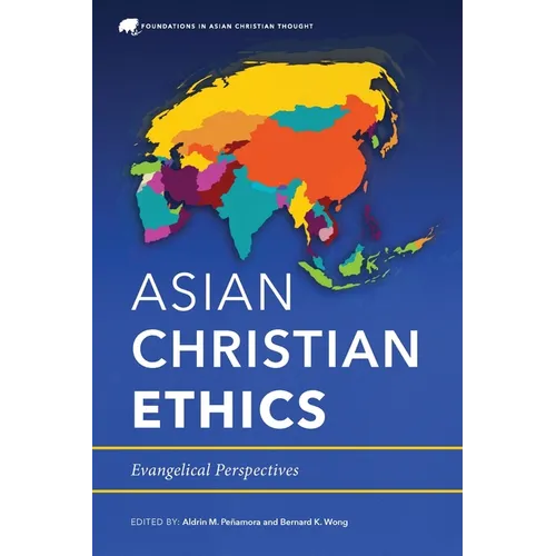 Asian Christian Ethics: Evangelical Perspectives - Paperback