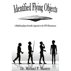 Identified Flying Objects: A Multidisciplinary Scientific Approach to the UFO Phenomenon - Paperback
