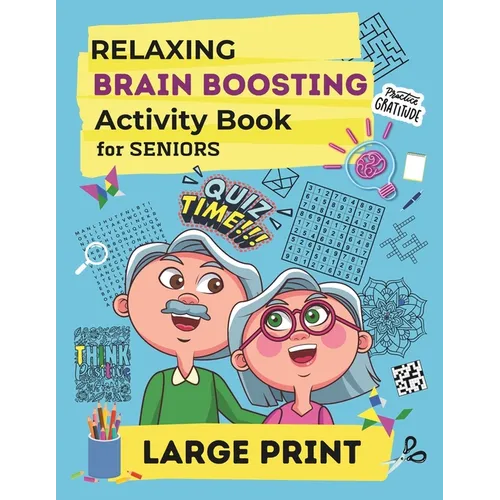 Relaxing Brain Boosting Activity Book for Seniors: Large Print Easy and Challenging Puzzles, Memory Exercises, Coloring and Writing Activities, Tangra - Paperback