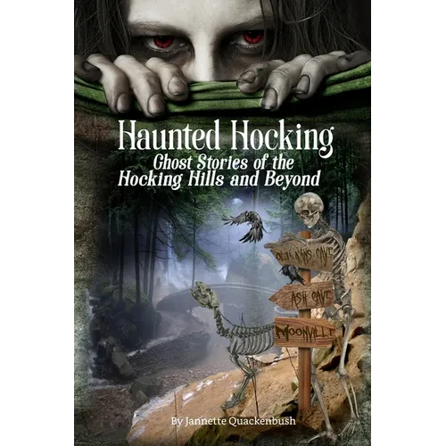 Haunted Hocking: Ghost Stories of the Hocking Hills and Beyond - Paperback