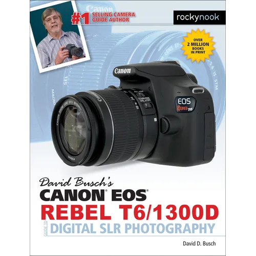 David Busch's Canon EOS Rebel T6/1300d Guide to Digital SLR Photography - Paperback