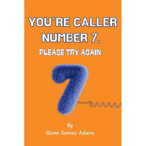 You're Caller Number 7, Please Try Again - Paperback