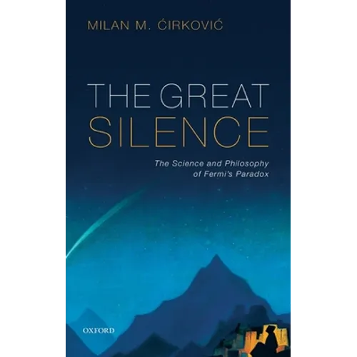 Great Silence: Science and Philosophy of Fermi's Paradox - Hardcover
