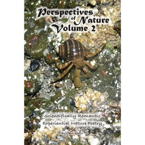 Perspectives of Nature Volume 2: Scientifically Romantic and Experiential Nature Poetry - Paperback
