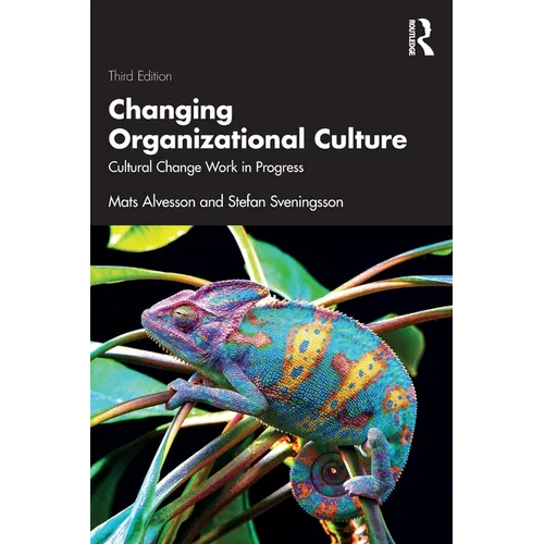 Changing Organizational Culture: Cultural Change Work in Progress - Paperback
