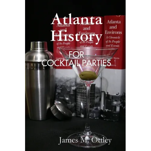 Atlanta History for Cocktail Parties - Paperback