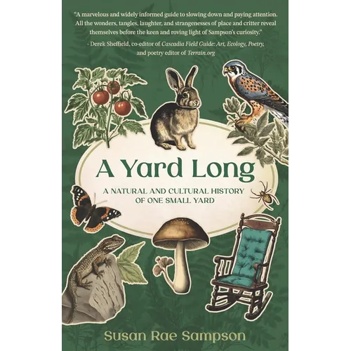 A Yard Long: A Natural and Cultural History of One Small Yard - Paperback