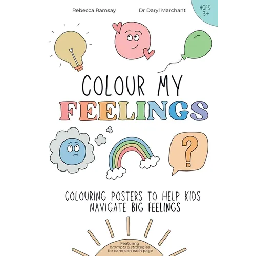 Colour My Feelings: Colouring posters to help kids navigate big feelings - Paperback