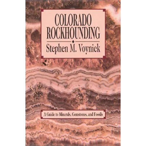 Colorado Rockhounding - Paperback