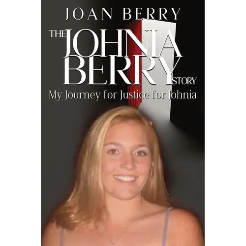 The Johnia Berry Story: My Journey for Justice for Johnia - Paperback