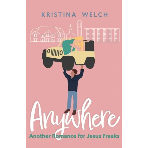 Anywhere: Another Romance for Jesus Freaks - Paperback