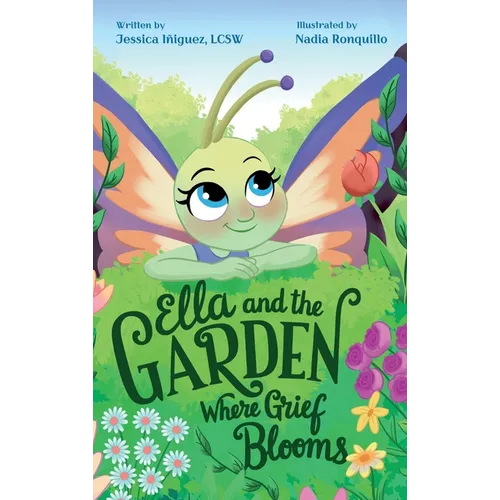 Ella and the Garden Where Grief Blooms - Hardcover
