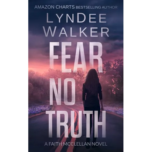 Fear No Truth: A Faith McClellan Novel - Paperback