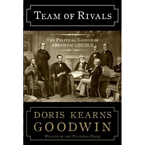 Team of Rivals: The Political Genius of Abraham Lincoln - Hardcover