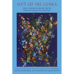 Out of Sri Lanka: Tamil, Sinhala and English Poetry from Sri Lanka and Its Diasporas - Paperback