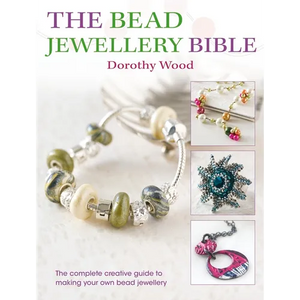 The Bead Jewellery Bible: The Complete Creative Guide to Making Your Own Bead Jewellery - Paperback