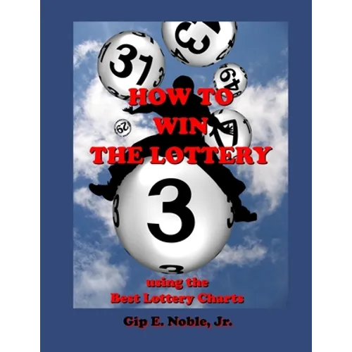 How to Win the Lottery: with the Best Lottery Charts - Paperback