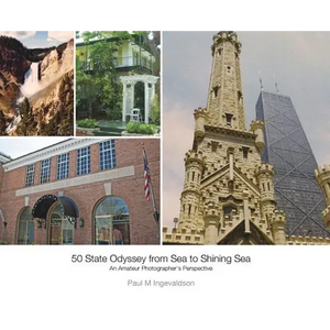 50 State Odyssey from Sea to Shining Sea: An Amateur Photographer's Perspective - Hardcover