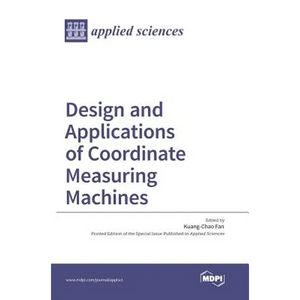 Design and Applications of Coordinate Measuring Machines - Hardcover