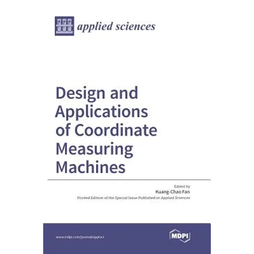 Design and Applications of Coordinate Measuring Machines - Hardcover