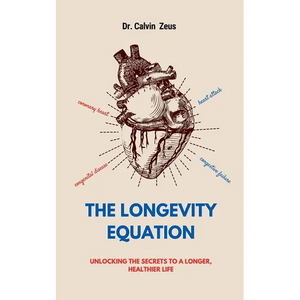 The Longevity Equation: Unlocking the Secrets to a Longer, Healthier Life - Paperback
