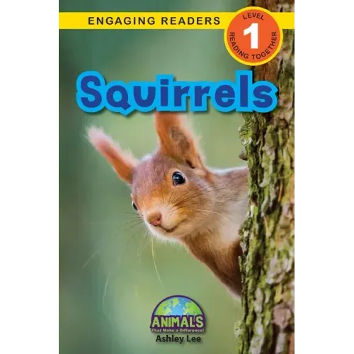 Squirrels: Animals That Make a Difference! (Engaging Readers, Level 1) - Paperback