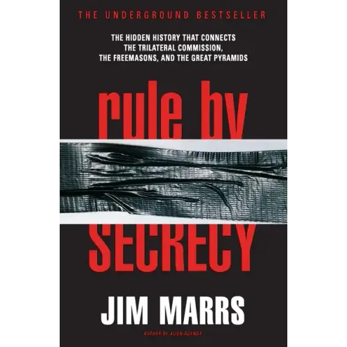 Rule by Secrecy: Hidden History That Connects the Trilateral Commission, the Freemasons, and the Great Pyramids, the - Paperback