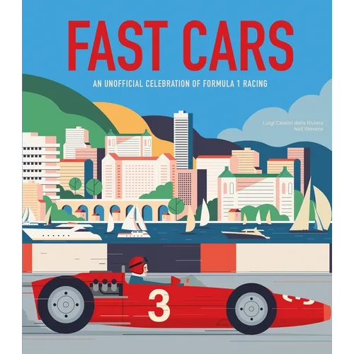 Fast Cars: An Unofficial Celebration of Formula 1 Racing - Hardcover