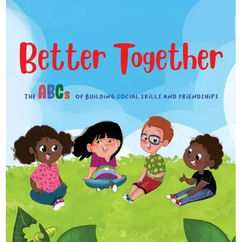 Better Together: The ABCs of Building Social Skills and Friendships - Hardcover