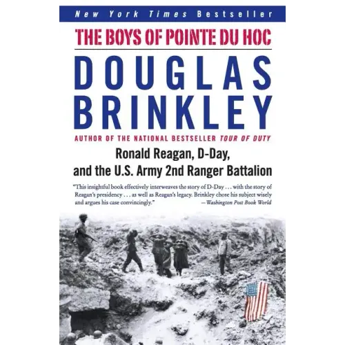 The Boys of Pointe Du Hoc: Ronald Reagan, D-Day, and the U.S. Army 2nd Ranger Battalion - Paperback