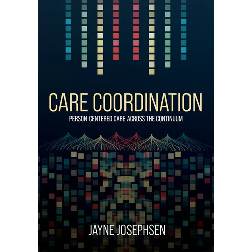 Care Coordination: Person-Centered Care Across the Continuum - Paperback
