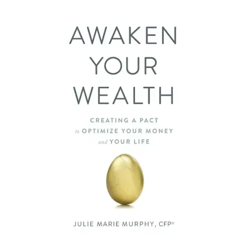 Awaken Your Wealth: Creating a PACT to OPTIMIZE YOUR MONEY and YOUR LIFE - Paperback