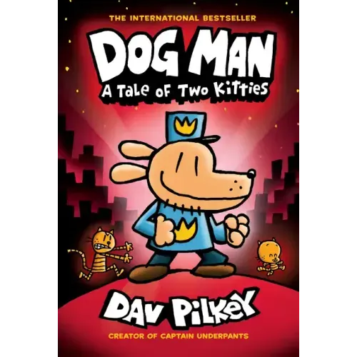 Dog Man: A Tale of Two Kitties: A Graphic Novel (Dog Man #3): From the Creator of Captain Underpants: Volume 3 - Library Binding