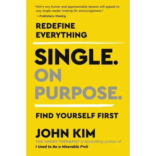 Single on Purpose: Redefine Everything. Find Yourself First. - Paperback