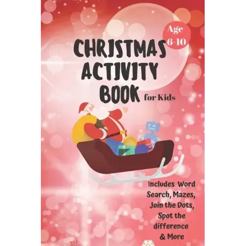 Christmas Activity Book for Kids: Ages 6-10: A Creative Holiday Coloring, Drawing, Word Search, Maze, Games, and Puzzle Art Activities Book for Boys a - Paperback