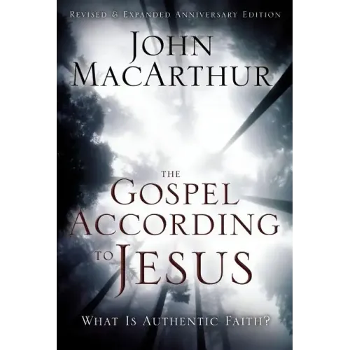 The Gospel According to Jesus: What Is Authentic Faith? - Hardcover