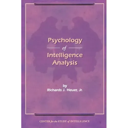 The Psychology of Intelligence Analysis - Paperback