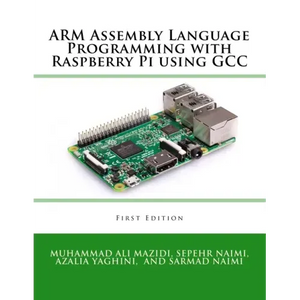 ARM Assembly Language Programming with Raspberry Pi using GCC - Paperback