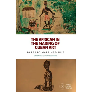 The African in the Making of Cuban Art - Paperback