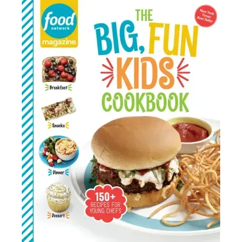 Food Network Magazine the Big, Fun Kids Cookbook: 150+ Recipes for Young Chefs - Hardcover